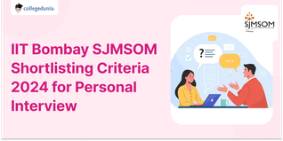 IIT Bombay SJMSOM MBA 2024-26 Shortlist Out; Check Details Here